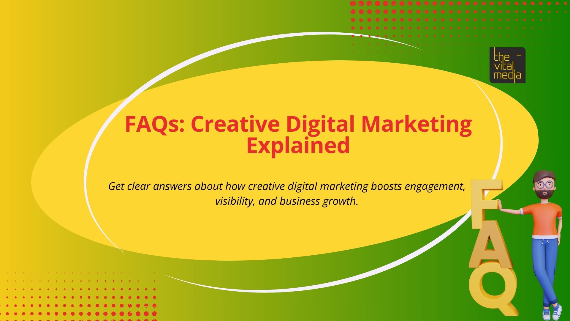 FAQs Creative Digital Marketing Explained The Vital Media 