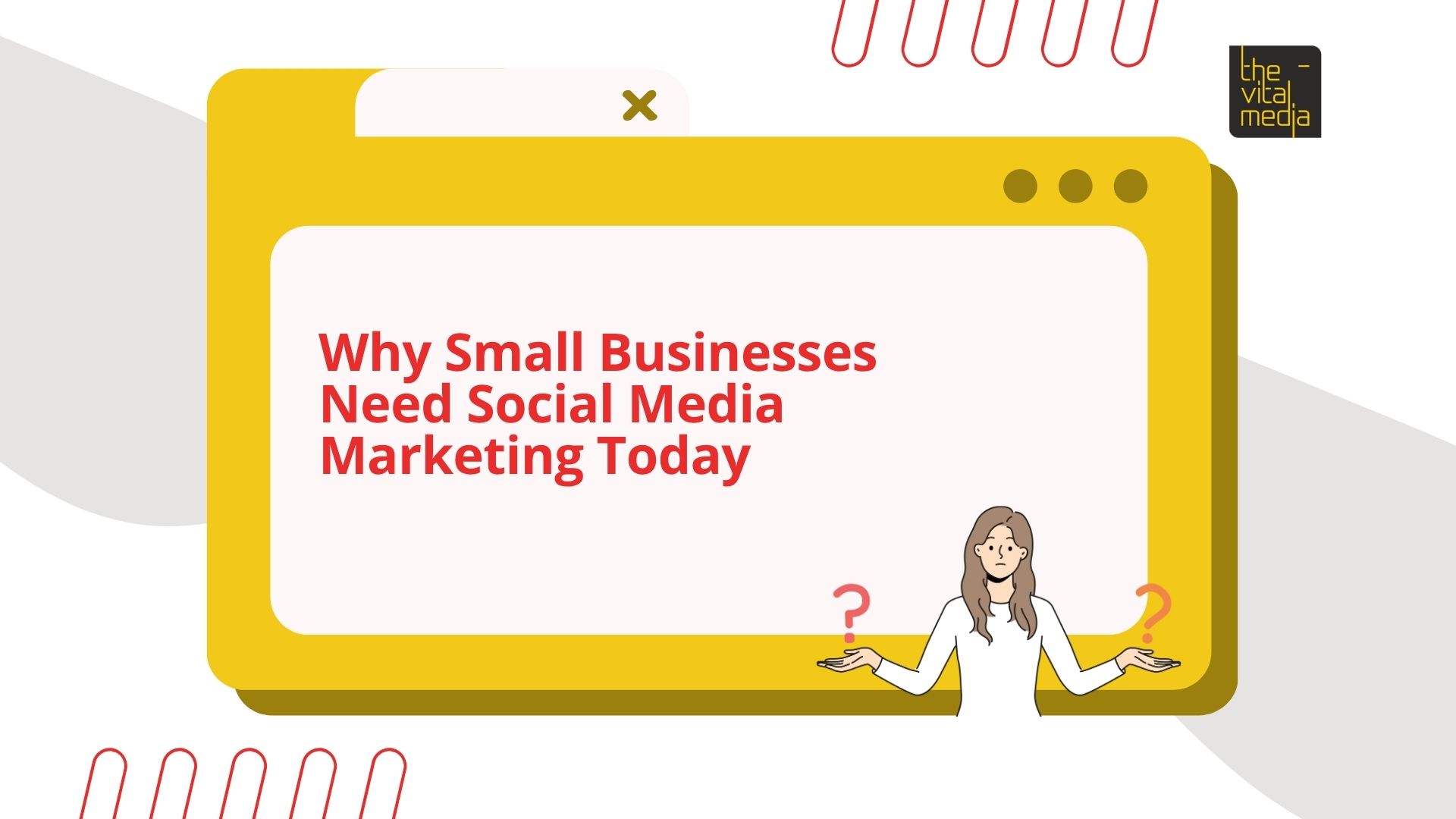 Why Small Businesses Need Social Media Marketing Today | The Vital Media